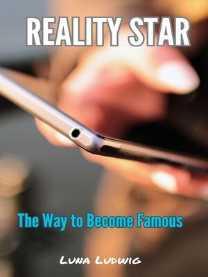 cover image of REALITY STAR, the Way to Become Famous
